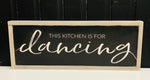 This kitchen is for dancing handmade wooden sign ( long )