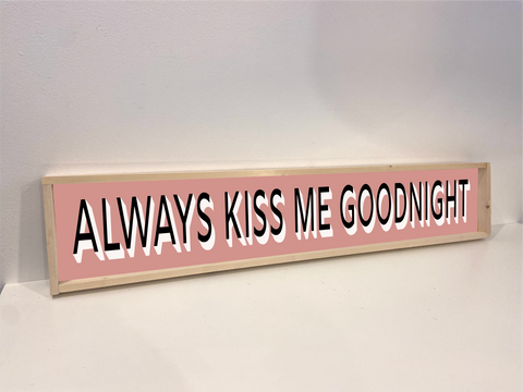Always kiss me goodnight-handmade wooden retro sign..