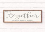 And so together we made a house a home handmade wooden sign coloured option