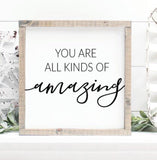 You're all kinds of amazing - Handmade wooden sign