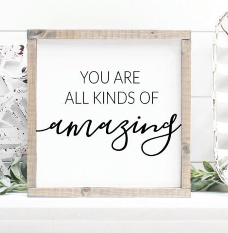 You're all kinds of amazing - Handmade wooden sign