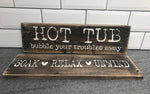 Hot tub.... bubble your troubles away Rustic outdoor sign