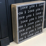I love you all over handmade wooden sign