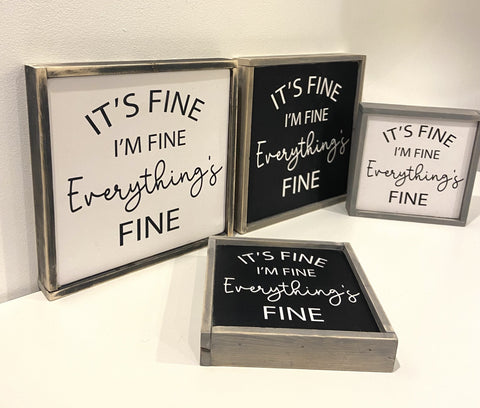 I'm fine I'm fine, everything is fine handmade wooden sign