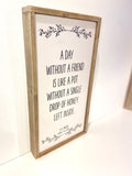 A day without a friend - A.A Milne Winnie- the -Pooh quote sign -