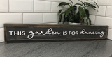 This garden is for dancing long rustic hand painted wooden sign