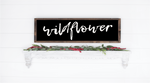 You belong among the wildflowers - handmade wooden framed sign