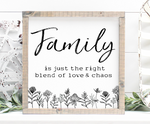 Family is just the right blend of love and chaos handmade wooden sign.