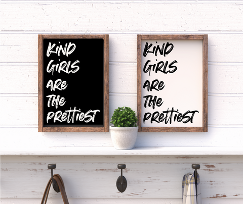 Kind girls are the prettiest handmade wooden sign