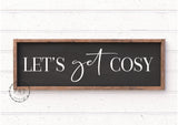 Lets get cosy long handmade wooden sign
