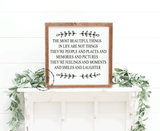 The most beautiful things in life are handmade wooden sign with quote