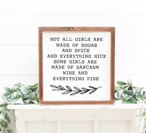 Not all girls are made of sugar and spice handmade wooden sign