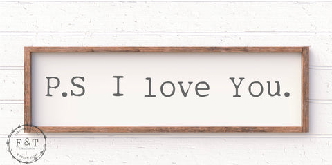 P.S.I love you (LONG) handmade wooden sign