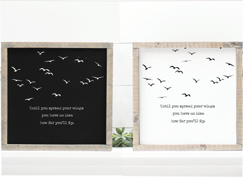 Until you spread your wings you have no idea how far you'll fly - Handmade wooden sign