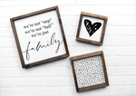 We're not "step" we're not "half" we're just family handmade wooden sign