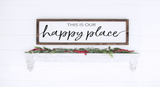 This is our happy place handmade wooden sign