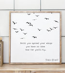 Until you spread your wings you have no idea how far you'll fly - Handmade wooden sign