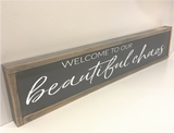 Welcome to our beautiful chaos long handmade wooden sign