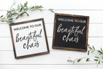 Welcome to our beautiful chaos handmade wooden sign