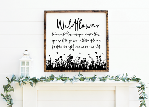 Wildflower quote  handmade wooden sign