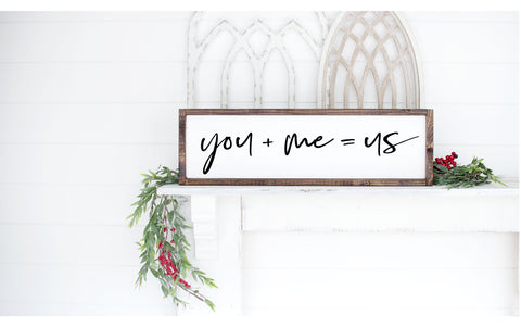 You + me =us  long handmade wooden sign