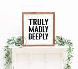 Truly madly deeply handmade wooden sign